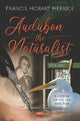Book cover of: Audubon the Naturalist. By: Francis Hobart Herrick