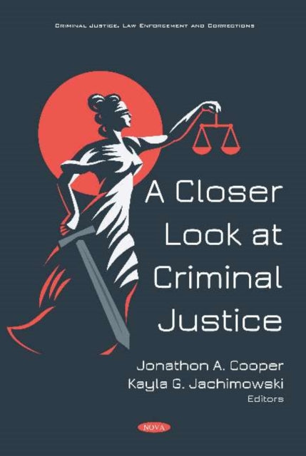 Book cover of: Closer Look at Criminal Justice. By: Jonathon A. Cooper