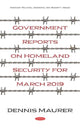 Book cover of: Government Reports on Homeland Security for March 2019. By: Dennis Maurer