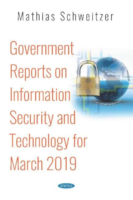 Book cover of: Government Reports on Information Security and Technology for March 2019. By: Mathias Schweitzer