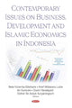 Book cover of: Contemporary Issues on Business, Development and Islamic Economics in Indonesia. By: Arief Wibisono Lubis