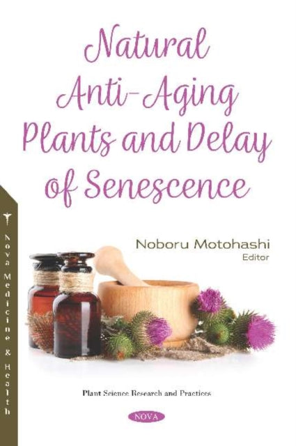 Book cover of: Natural Anti-Aging Plants and Delay of Senescence. By: Noboru Motohashi
