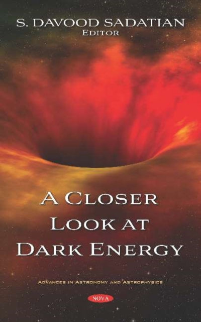 Book cover of: Closer Look at Dark Energy. By: Davood Sadatian