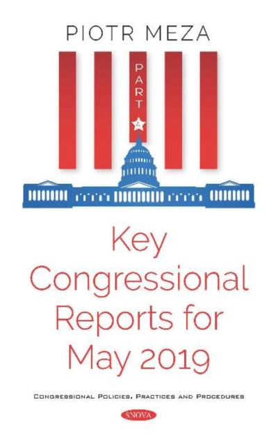 Book cover of: Key Congressional Reports for May 2019. By: Piotr Meza