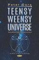 Book cover of: Teensy Weensy Universe. By: Peter Gara