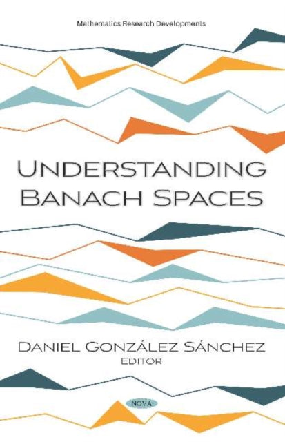 Book cover of: Understanding Banach Spaces. By: Daniel González Sánchez