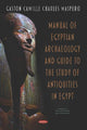 Book cover of: Manual of Egyptian Archaeology and Guide to the Study of Antiquities in Egypt. By: Gaston Camille Charles