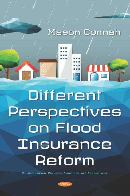 Book cover of: Different Perspectives on Flood Insurance Reform. By: Mason Connah