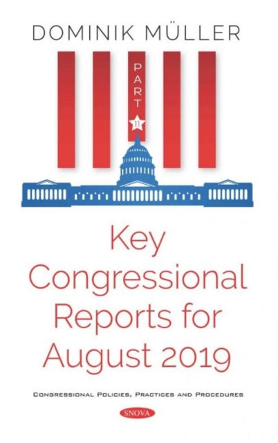 Book cover of: Key Congressional Reports for August 2019. Part XI. By: Dominik Muller