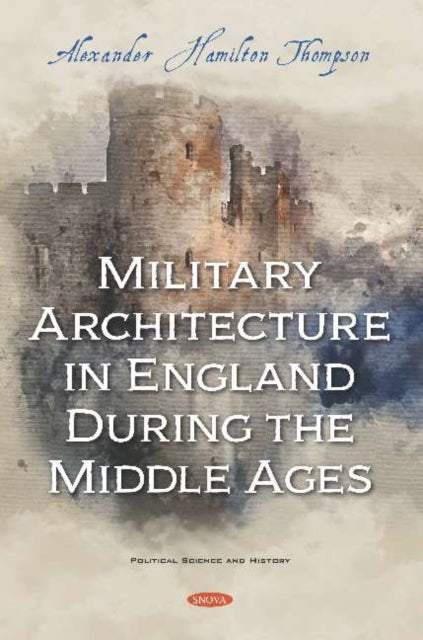 Book cover of: Military Architecture in England During the Middle Ages. By: A. Hamilton Thompson
