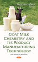 Book cover of: Goat Milk Chemistry and Its Product Manufacturing Technology. By: Mingruo Guo
