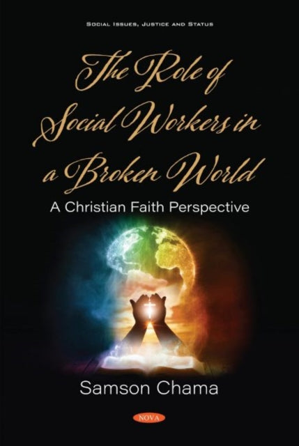 Book cover of: Role of Social Workers in a Broken World. By: Samson Chama