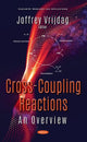 Book cover of: Cross-Coupling Reactions. By: Joffrey Vrijdag