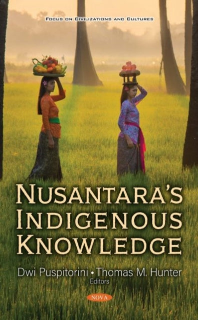Book cover of: Nusantara's Indigenous Knowledge. By: Dwi Puspitorini