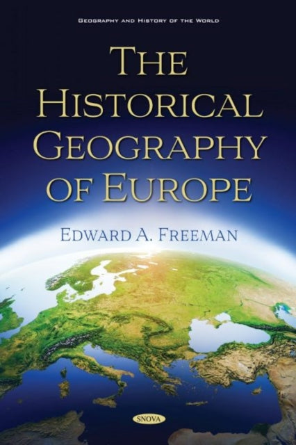 Book cover of: Historical Geography of Europe. By: Edward A. Freeman