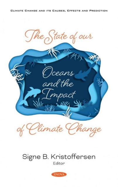 Book cover of: State of Our Oceans and the Impact of Climate Change. By: Signe B. Kristoffersen
