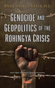 Book cover of: Genocide and Geopolitics of the Rohingya Crisis. By: Mohd Aminul Karim