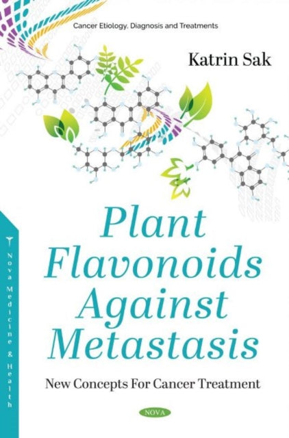 Book cover of: Plant Flavonoids Against Metastasis. By: Katrin Sak