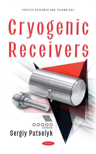Book cover of: Cryogenic Receivers. By: Sergiy Putselyk