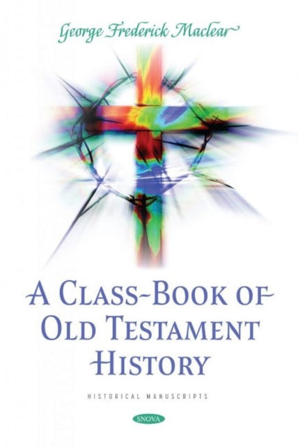 Book cover of: Class-Book of Old Testament History. By: George Frederick Maclear