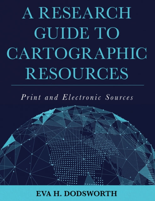 Book cover of: Research Guide to Cartographic Resources. By: Eva H. Dodsworth