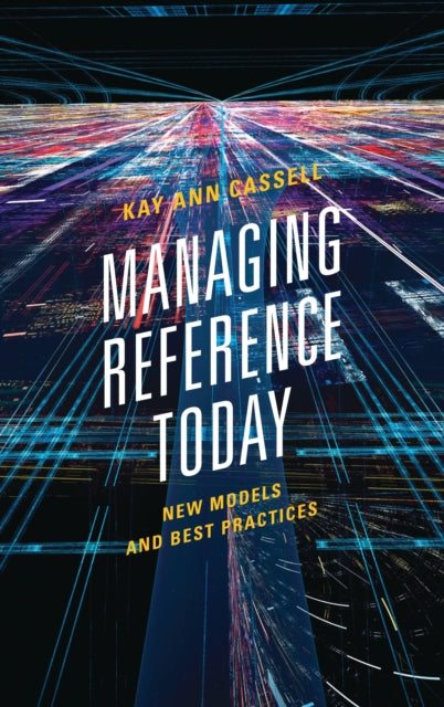 Book cover of: Managing Reference Today. By: Kay Ann Cassell