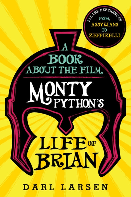 Book cover of: Book about the Film Monty Python's Life of Brian. By: Darl Larsen