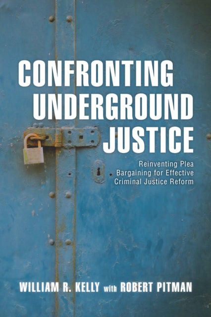 Book cover of: Confronting Underground Justice. By: William R. Kelly