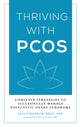 Book cover of: Thriving with PCOS. By: Kelly Morrow-Baez