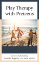 Book cover of: Play Therapy with Preteens. By: Eric Green
