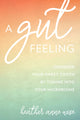 Book cover of: Gut Feeling. By: Heather Ann Wise