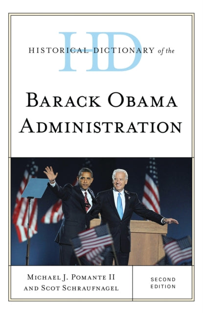 Book cover of: Historical Dictionary of the Barack Obama Administration. By: Pomante, Michael J., II