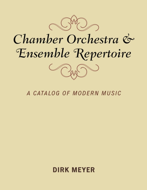 Book cover of: Chamber Orchestra and Ensemble Repertoire. By: Dirk Meyer