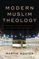 Book cover of: Modern Muslim Theology. By: Martin Nguyen