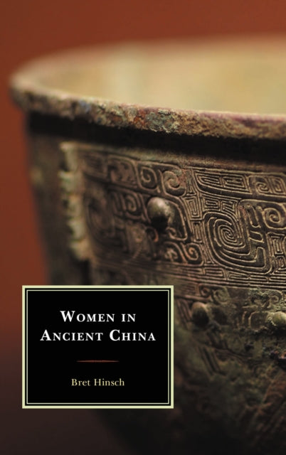Book cover of: Women in Ancient China. By: Bret Hinsch