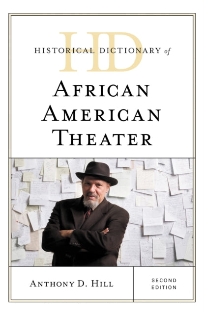 Book cover of: Historical Dictionary of African American Theater. By: Anthony D. Hill
