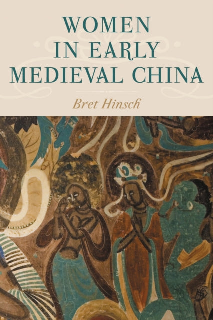 Book cover of: Women in Early Medieval China. By: Bret Hinsch