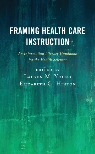 Book cover of: Framing Health Care Instruction. By: Lauren M. Young