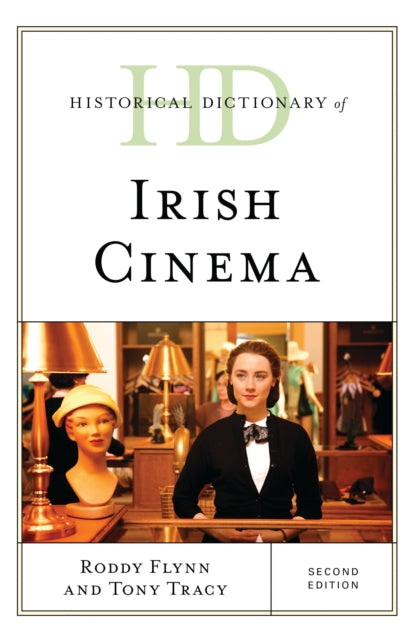 Book cover of: Historical Dictionary of Irish Cinema. By: Roddy Flynn