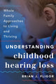 Book cover of: Understanding Childhood Hearing Loss. By: Fligor