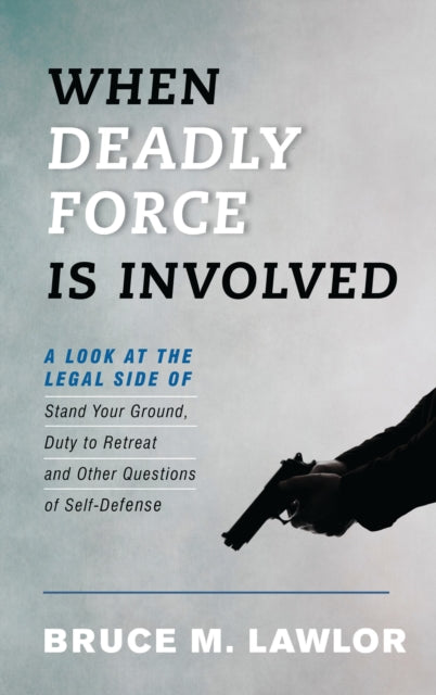 Book cover of: When Deadly Force Is Involved. By: Bruce M. Lawlor