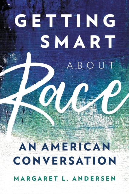 Book cover of: Getting Smart about Race. By: Margaret L. Andersen