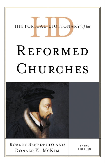 Book cover of: Historical Dictionary of the Reformed Churches. By: Robert Benedetto
