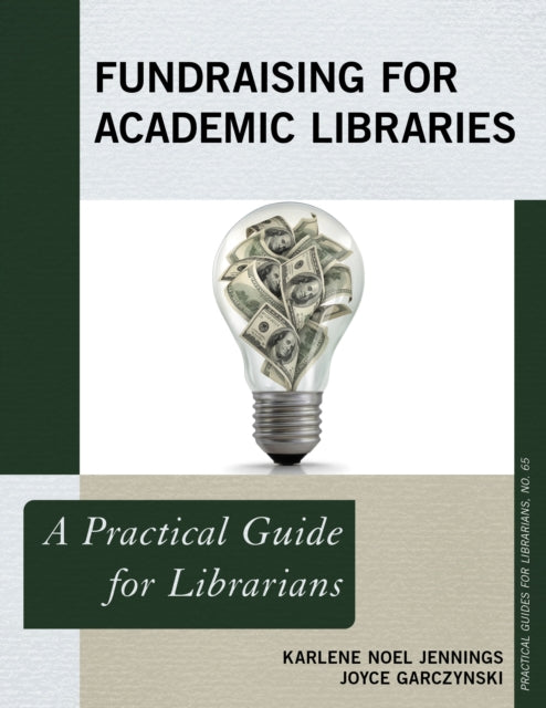 Book cover of: Fundraising for Academic Libraries. By: Garczynski JENNINGS