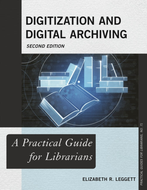 Book cover of: Digitization and Digital Archiving. By: Elizabeth R. Leggett