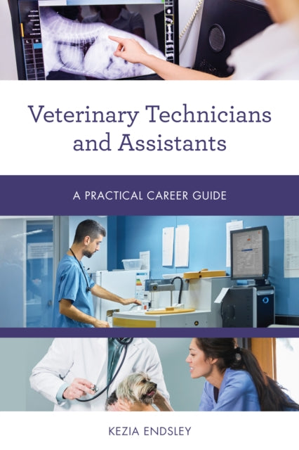 Book cover of: Veterinary Technicians and Assistants. By: Kezia Endsley