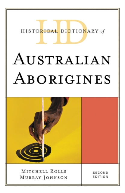 Book cover of: Historical Dictionary of Australian Aborigines. By: Mitchell Rolls