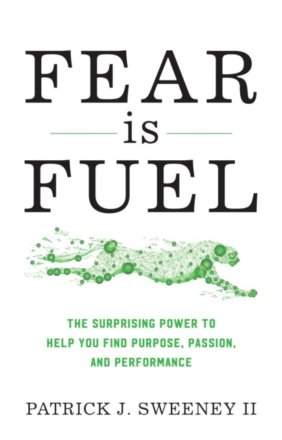 Book cover of: Fear Is Fuel. By: Patrick SWEENEY