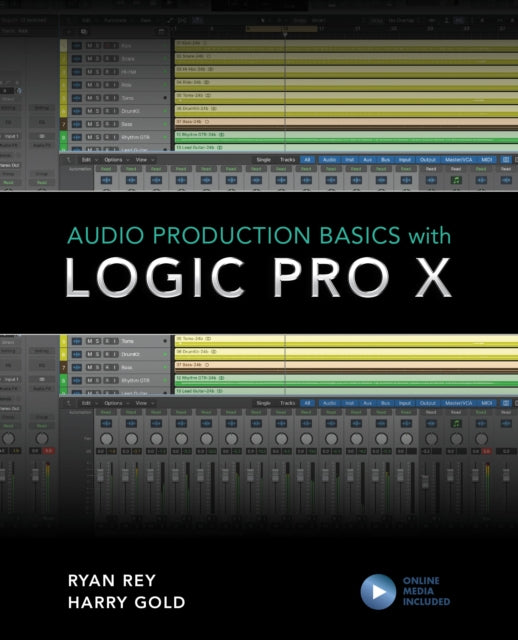 Book cover of: Audio Production Basics with Logic Pro X. By: R. E. Y. GOLD