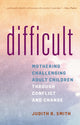 Book cover of: Difficult. By: Judith R. Smith